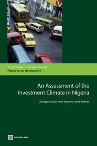 Buy Investment Climate Assessment for Nigeria: Vision 2020 Strategy | World Bank Publications | Giuseppe Iarossi, Peter Mousley, Ismail Radwan | Paperback | English | 2009 — BookShops.in