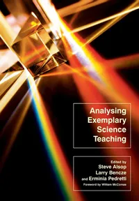 Buy Analysing Exemplary Science Teaching: Theoretical Lenses and a Spectrum of Possibilities for Practice by Steve Alsop, Larry Bencze, Erminia Pedretti | Open Univ Pr | Hardcover | English | Annotated Edition | Higher Education Textbooks | Cognitive Psychology — BookShops.in