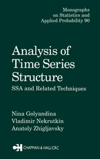 Buy Analysis of Time Series Structure: SSA and Related Techniques by Nina Golyandina, Vladimir Nekrutkin, Anatoly A. Zhigljavsky | Chapman & Hall | Hardcover | 1st Edition | Engineering Textbooks | Civil Engineering — BookShops.in
