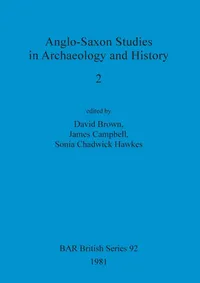 Buy Anglo-Saxon Studies in Archaeology and History 2 (BAR British Series 92) | David Brown, James Campbell, Sonia Chadwick Hawkes | BAR Publishing | English | Paperback — BookShops.in