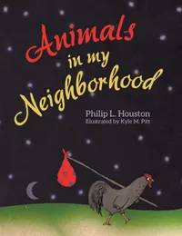Buy Animals in My Neighborhood: The Story of Roy the Rooster by Philip L. Houston - Liferich Hardcover Children's Book about Friendship and Animals — BookShops.in