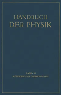 Buy Anwendung Der Thermodynamik (Handbuch der Physik, Band 11) by E. Freundlich, W. Jaeger, M. Jakob | Springer Verlag Hardcover German Edition | Bookshops.in — BookShops.in