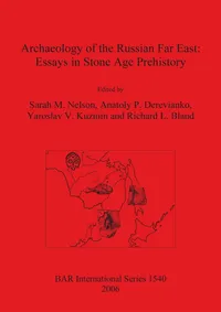 Buy Archaeology of the Russian Far East: Essays in Stone Age Prehistory by Sarah M. Nelson, Anatoly P. Derevianko, Yaroslav V. Kuzmin | BAR Publishing | Hardcover | 2006 | Social Sciences Archaeology Textbook — BookShops.in