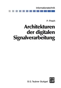 Buy Architekturen der digitalen Signalverarbeitung (Informationstechnik) by Peter Pirsch | Springer-Verlag | Hardcover | German | 1996 Edition — BookShops.in