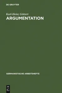 Buy Argumentation: Grundzüge Ihrer Theorie Im Bereich Theoretischen Wissens Und Praktischen Handelns (Germanistische Arbeitshefte 23) by Karl-Heinz Göttert – de Gruyter Hardcover German Edition — BookShops.in