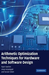 Buy Arithmetic Optimization Techniques for Hardware and Software Design (English, Ryan Kastner | Anup Hosangadi | Farzan Fallah) — BookShops.in