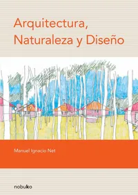 Buy Arquitectura, naturaleza y diseño by Manuel Ignacio Net | Nobuko/Diseno Editorial | Spanish Paperback | Architecture Book — BookShops.in