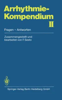 Buy Arrhythmie-Kompendium II: Fragen ― Antworten by F. Sesto | Springer-Verlag | German Hardcover | Cardiology Reference Book for Medical Professionals — BookShops.in