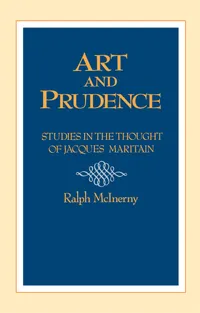 Buy Art and Prudence: Studies in the Thought of Jacques Maritain by Ralph McInerny | University of Notre Dame Press | Hardcover | Philosophy & Ethics Textbook — BookShops.in