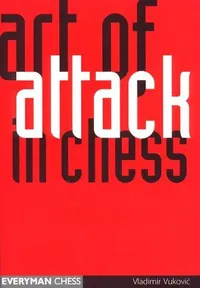 Buy Art of Attack in Chess by Ladimir Vukovic | Everyman Chess | Hardcover | 2nd Edition | Chess Strategy Book — BookShops.in