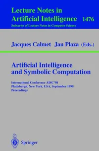Buy Artificial Intelligence and Symbolic Computation: AISC'98 Proceedings by Jacques Calmet and Jan Plaza | Springer-Verlag | Hardcover | 1998 Edition | Mathematics & Computer Science Textbook — BookShops.in