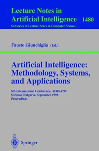Buy Artificial Intelligence: Methodology, Systems, and Applications | 8th International Conference AIMSA'98 | Fausto Giunchiglia | Springer | Hardcover | 1998 Edition | Computer Science Textbook — BookShops.in
