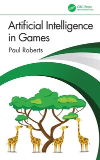 Buy Artificial Intelligence in Games by Paul Roberts | CRC Press | English | Paperback | 1st Edition | 2022 — BookShops.in