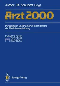 Buy Arzt 2000: Perspektiven und Probleme einer Reform der Medizinerausbildung by Jürgen Mohr & Christoph Schubert | Springer-Verlag | German Hardcover | Higher Education Medicine Textbook — BookShops.in