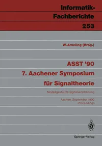 Buy ASST ’90 7. Aachener Symposium für Signaltheorie: Modellgestützte Signalverarbeitung | W. Ameling | Springer-Verlag | German | Hardcover | Computer Science Book — BookShops.in