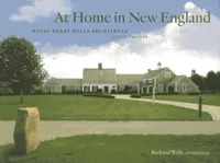 Buy At Home in New England: Royal Barry Wills Architects 1925 to Present by Richard Wills and Keith Orlesky | Rowman & Littlefield | English | Paperback | Architecture Book — BookShops.in