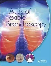 Buy Atlas of Flexible Bronchoscopy by Shah Pallav | Taylor & Francis | Hardcover 2011 Edition | Respiratory Medicine Guide — BookShops.in