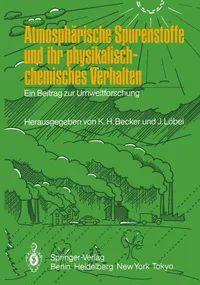 Buy Atmosphärische Spurenstoffe und ihr physikalisch-chemisches Verhalten: Ein Beitrag zur Umweltforschung by Karl H. Becker and Jürgen Löbel | Springer-Verlag | German Hardcover | Environmental Chemistry Textbook — BookShops.in