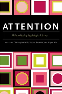 Buy Attention: Philosophical and Psychological Essays by Christopher Mole, Declan Smithies, Wayne Wu – OUP USA, English, Paperback, 1st Edition — BookShops.in