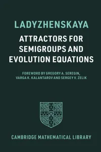 Buy Attractors for Semigroups and Evolution Equations by Olga A. Ladyzhenskaya | Cambridge University Press | Hardcover | Revised Edition | Mathematics Textbook — BookShops.in