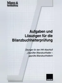 Buy Aufgaben und Lösungen für die Bilanzbuchhalterprüfung: IHK-Prüfungsvorbereitung Übungen für Geprüfter Bilanzbuchhalter – Gabler Hardcover 1998 German Edition — BookShops.in