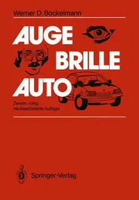 Buy Auge ― Brille ― Auto: Besser sehen ― Sicher fahren by Werner D. Bockelmann | Springer-Verlag | German Hardcover | Ophthalmology & Driving Safety — BookShops.in