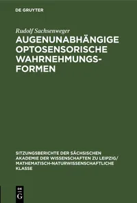Buy Augenunabhängige Optosensorische Wahrnehmungsformen 116 Sitzungsberichte Sächsischen Akademie Wissenschaften by Rudolf Sachsenweger German Paperback De Gruyter — BookShops.in