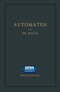 Buy Automaten: Die konstruktive Durchbildung die Werkzeuge, die Arbeitsweise und der Betrieb der selbsttätigen Drehbänke by Philipp Kelle - Springer-Verlag German Hardcover Engineering Textbook — BookShops.in