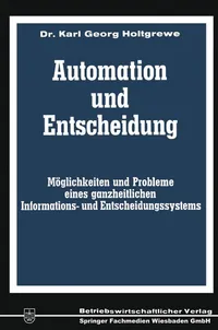Buy Automation und Entscheidung by Karl-Georg Holtgrewe | Gabler Hardcover German Economics Textbook | 9783663127703 — BookShops.in