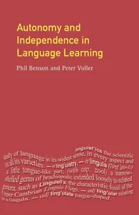 Buy Autonomy and Independence in Language Learning by Phil Benson | Peter Voller | Hardcover | 1st Edition | Taylor & Francis | Higher Education Textbooks in Language & Linguistics — BookShops.in