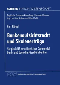 Buy Bankenaufsichtsrecht und Skalenerträge: Vergleich US-amerikanischer Commercial banks und deutscher Geschäftsbanken by Karl Klügel - Hardcover - 1996 Edition - Deutscher Universitatsverlag - German Language - Academic Economics Text — BookShops.in