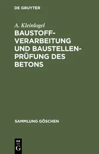 Buy Baustoffverarbeitung und Baustellenprüfung des Betons by A. Kleinlogel | De Gruyter | German | Paperback | 2nd Edition | Architecture Reference — BookShops.in