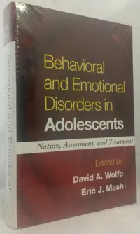 Buy Behavioral and Emotional Disorders in Adolescents: Nature, Assessment, and Treatment by David A. Wolfe & Eric J. Mash - Buy Online at Bookshops.in — BookShops.in