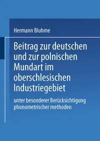 Buy Beitrag zur Deutschen und zur Polnischen Mundart im Oberschlesischen Industriegebiet by Hermann Bluhme – Springer Hardcover German Linguistics Book — BookShops.in