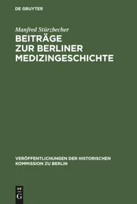 Buy Beiträge Zur Berliner Medizingeschichte: Quellen Und Studien Zur Geschichte Des Gesundheitswesens Vom 17. Bis Zum 19. Jahrhundert by Manfred Stürzbecher | De Gruyter | German Language | Paperback | Reprint 2018 — BookShops.in