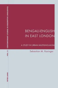 Buy Bengali-English in East London: A Study in Urban Multilingualism by Karl Bernhardt, Graeme Davis, Sebastian Rasinger | Peter Lang | Paperback | 1st Edition | English | 2007 — BookShops.in