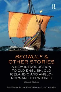 Buy Beowulf and Other Stories: A New Introduction to Old English, Old Icelandic and Anglo-Norman Literatures | Joe Allard, Richard North | Routledge | Hardcover | 2nd Edition | Higher Education Textbooks — BookShops.in
