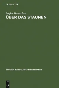 Buy Über Das Staunen: Eine Ideengeschichtliche Analyse (Studien Zur Deutschen Literatur, 116) by Stefan Matuschek | De Gruyter | German Language Paperback Reprint — BookShops.in