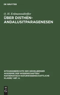 Buy Über Disthen-Andalusitparagenesen (1928) by O. H. Erdmannsdörffer | De Gruyter German Paperback Reprint | Sitzungsberichte Der Heidelberger Akademie Der Wissenschaften — BookShops.in