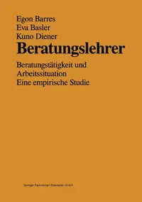 Buy Beratungslehrer: Beratungstätigkeit und Arbeitssituation by Egon Barres, Eva Basler, Kuno Diener | VS Verlag | German Hardcover | Sociology Textbook — BookShops.in