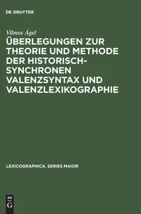 Buy Überlegungen Zur Theorie Und Methode Der Historisch-Synchronen Valenzsyntax Und Valenzlexikographie: Mit Einem Valenzlexikon Zu Den Denkwürdigkeiten (Lexicographica. Series Maior) – Buy at Bookshops.in — BookShops.in