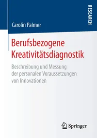 Buy Berufsbezogene Kreativitatsdiagnostik: Beschreibung Und Messung Der Personalen Voraussetzungen Von Innovationen by Carolin Palmer, Springer Nature, German Hardcover, 1st Edition 2016 - Psychology Textbook — BookShops.in