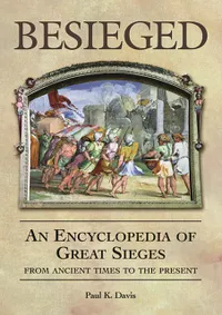 Buy Besieged: An Encyclopedia of Great Sieges from Ancient Times to the Present by Paul K. Davis | Hardcover | ABC-Clio | Reference & History — BookShops.in