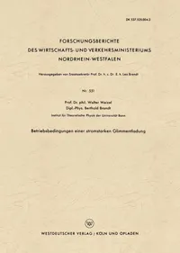Buy Betriebsbedingungen einer stromstarken Glimmentladung: 551 (Forschungsberichte des Wirtschafts- und Verkehrsministeriums Nordrhein-Westfalen) by Walter Weizel - German Paperback, 1958 Edition - Vs Verlag Fur Sozialwissenschaften — BookShops.in