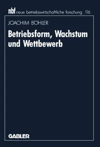 Buy Betriebsform, Wachstum und Wettbewerb by Joachim Böhler | Gabler Hardcover German Edition | Business & Finance Economics Textbook — BookShops.in
