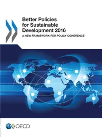 Buy Better Policies for Sustainable Development 2016: A New Framework for Policy Coherence by OECD | Hardcover | Organization for Economic | Economics & Development Growth — BookShops.in