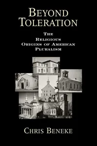 Buy Beyond Toleration: The Religious Origins of American Pluralism by Chris Beneke | Oxford Univ Pr | Paperback | English | 9780195382662 — BookShops.in