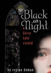 Buy Black as Night: A Fairy Tale Retold by Regina Doman | Hardcover | Teen & Young Adult Fiction | Bookshops.in — BookShops.in