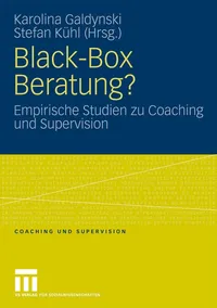 Buy Black-Box Beratung?: Empirische Studien zu Coaching und Supervision by Karolina Galdynski and Stefan Kühl | Springer VS | German Language | 2009 Edition | Paperback — BookShops.in