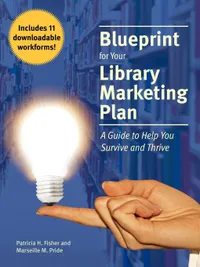 Buy Blueprint for Your Library Marketing Plan: A Guide to Help You Survive And Thrive by Patricia H. Fisher & Marseille M. Pride | Ala Editions | English Paperback | 9780838909096 — BookShops.in